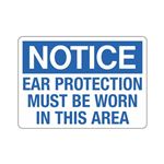 Notice Ear Protection Must Be Worn In this Area Sign